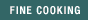 Fine Cooking